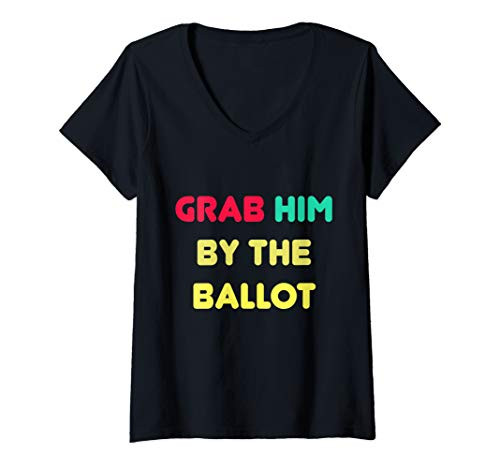 Womens Grab Him By The Ballot Nasty Woman Vote Democrat 2020 V-Neck T-Shirt Womens Grab Him By The Ballot Nasty Woman Vote Democrat 2020 V-Neck T-Shirt