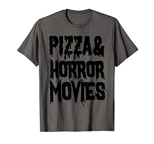 Horror Pizza Fan Funny Gift - Pizza And Horror Movies T-Shirt