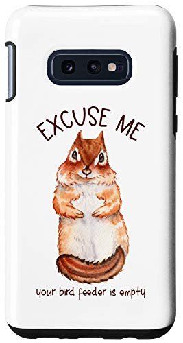 Galaxy S10e Excuse Me Your Bird Feeder Is Empty - Squirrel Case