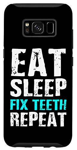 Galaxy S8 Eat Sleep Fix Teeth Funny Dentist Gift Dental Student Gift Case