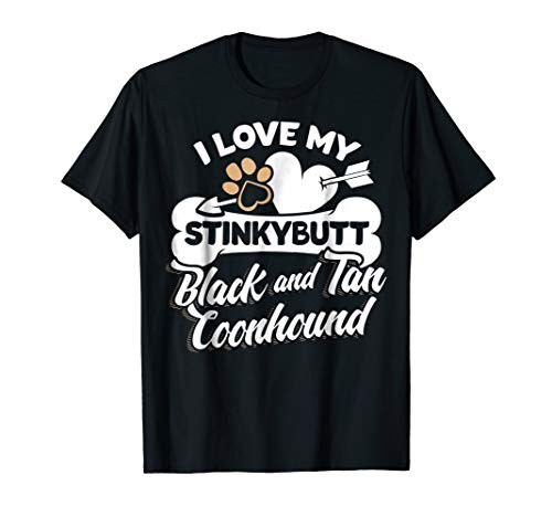 Black And Tan Coonhound T-Shirt - I Love My Stinkybutt Dog