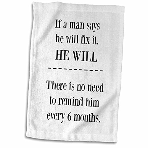 3D Rose If A Man Says Fix It He Will Hand Towel, 15 inch x 22 inch
