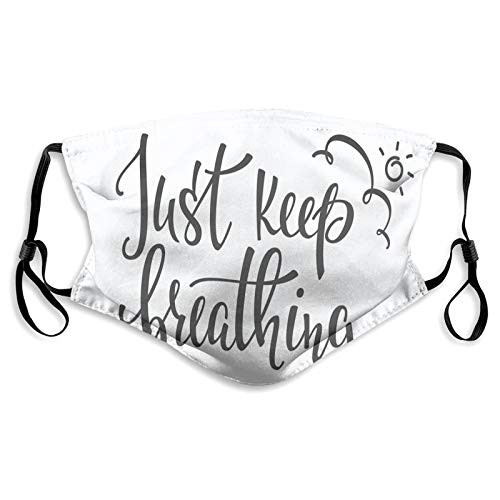 Women Men Boys Girls,Just Keep Breathing Phrase Hand Writing With Sun And Clouds Doodle,Half Face Mouth Mask Breathable Mouth Muffle For, Travel, Outdoor(M)