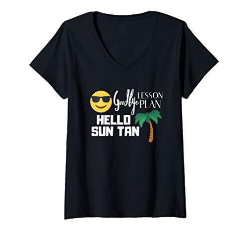 Womens Goodbye Lesson Plan Hello Sun Tan Sarcastic Teacher Vacation V-Neck T-Shirt
