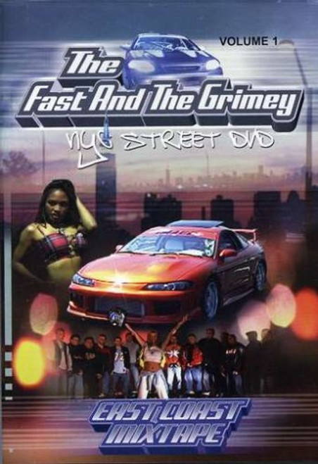 The Fast and the Grimey: NYC Street DVD, Vol. 1 - East Coast Mixtape The Fast and the Grimey: NYC Street DVD, Vol. 1 - East Coast Mixtape