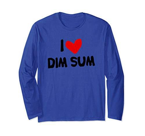 I Love Dim Sum Long Sleeve T-Shirt
