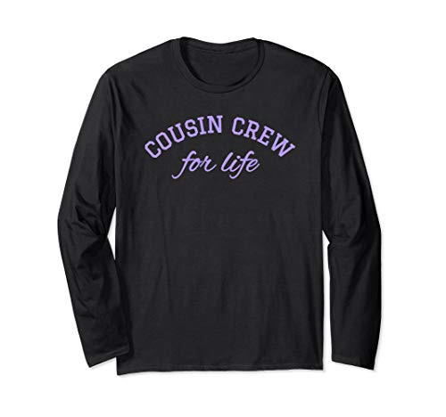 Cousin Crew For Life Matching Shirts Purple Lavender Long Sleeve T-Shirt