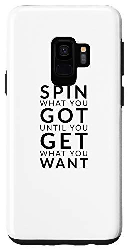 Galaxy S9 Spin what you got until you get what you want Case