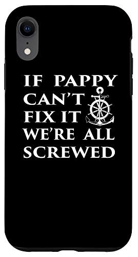 iPhone XR FUNNY Dad Gift - If Pappy Can't Fix It We're All Screwed Case