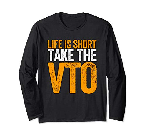 Life Is Short Take The VTO For Associates Swagazon Warehouse Long Sleeve T-Shirt