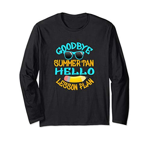 Goodbye Summer Tan Hello Lesson Plan - School Teacher Long Sleeve T-Shirt