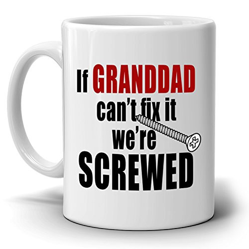 Funny Fathers Day Birthday Gag Gifts for Grandpa Papa Mug If Granddad Can't Fix It We're Screwed, Printed on Both Sides