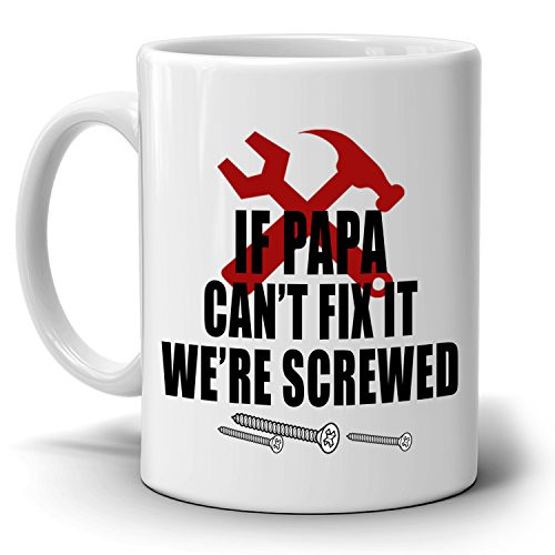 Funny Dad Birthday Fathers Day Gifts Mug If Papa Can't Fix It We're Screwed, Printed on Both Sides