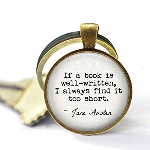 Jane Austen Literary Quote Jewelry If a Book is Well-Written, I Always find it Too Short. Book Keychain- Book Lover Gift - Book Jewelry Jane Austen Literary Quote Jewelry If a Book is Well-Written, I Always find it Too Short. Book Keychain- Book Lover Gift - Book Jewelry