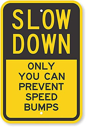 Joycenie New Sign Slow Down - Only You Can Prevent Speed Bumps Sign Fluorescent Diamond Grade Aluminum 12''x18''
