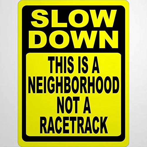 EricauBird Warning Slow Down This is A Not Sided Street Metal Sign   Aluminum Metal Sign for Race Track,Home,Road,Garage,Business,Yard,Highway.