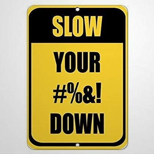 EricauBird Warning Slow Your percent and  Down Traffic Street Metal Sign   Aluminum Metal Sign for Race Track,Home,Road,Garage,Business,Yard,Highway.