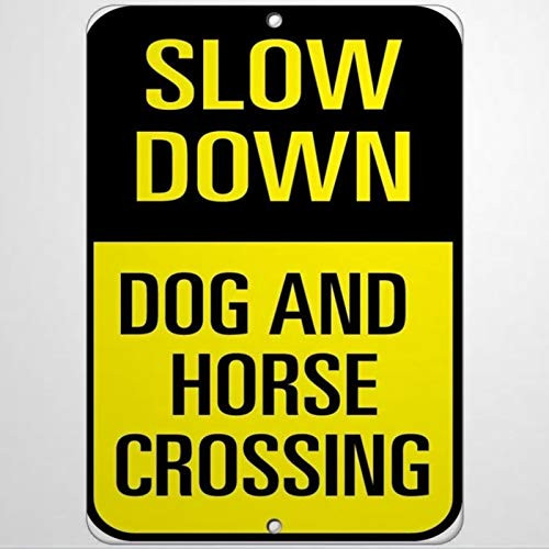 EricauBird Warning Slow Down Dog and Horse Crossing Traffic Street Metal Sign   Aluminum Metal Sign for Race Track,Home,Road,Garage,Business,Yard,Highway.