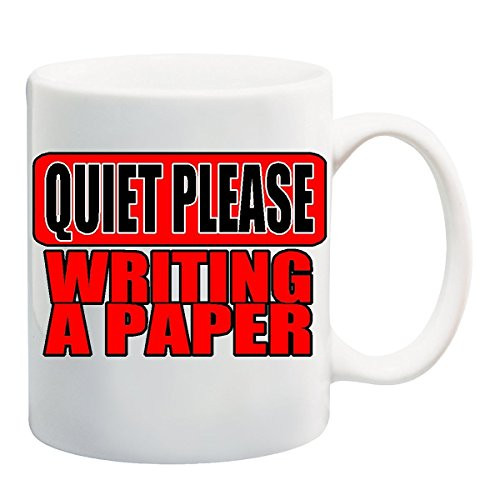 QUIET PLEASE WRITING A PAPER Mug Cup - 11 ounces