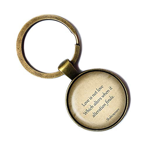 William Shakespeare Love is not love Which Alteration Finds Bronze Keychain Keyring