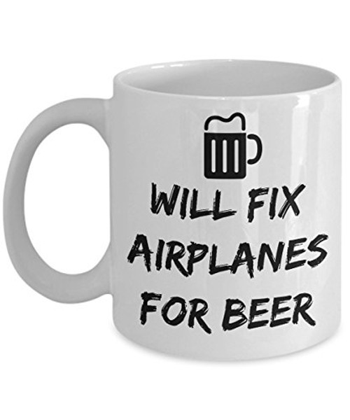 Will Fix Airplanes For Beer Coffee Mug - 11oz Mug - Inspiration Gift For Aircraft Mechanic