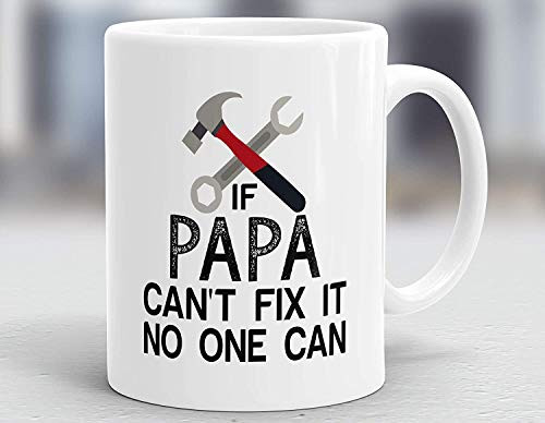 If Papa Can't Fix it No One Can Mug, Papa Mug, Papa, for Papa, Father's Day Mug, Papa Birthday M141 COFfee Mug for Men Women