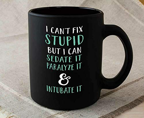 Paramedic Gifts Doctor Mug - I Can_t Fix Stupid But I Can Sedate It Paralyze