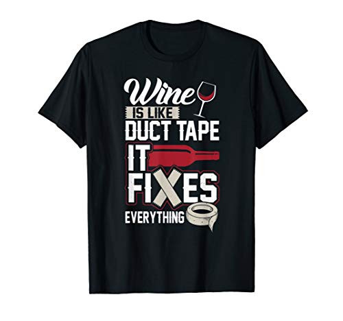 Wine Is Like Duct Tape It Fixes Everything T Shirt 20130