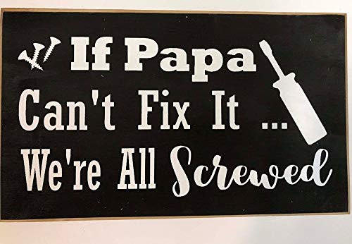 PotteLove If Papa Can't Fix It We're Screwed Sign Wood Plaque Dad Grandpa