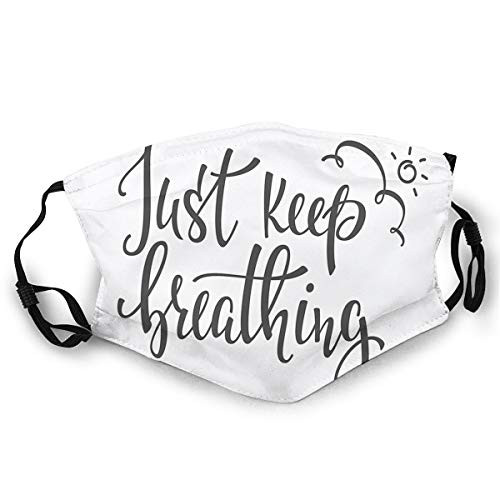 Just Keep Breathing Phrase Hand Writing with Sun and Clouds Doodle,S,Face Mask Reusable Washable Masks Cloth for Men and Women