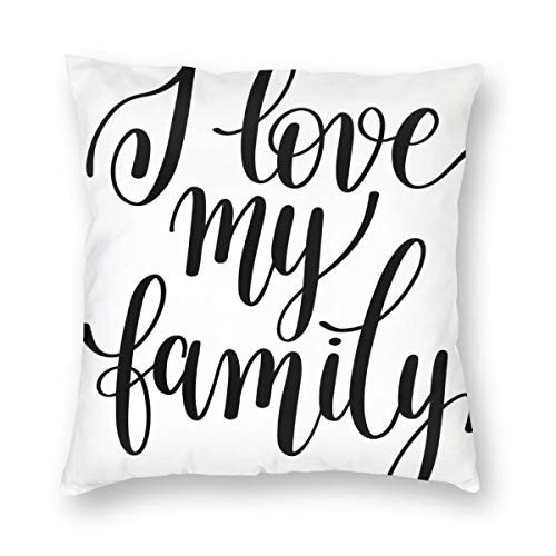 niBBuns Pillow Covers I Love My Family Phrase Hand Writing in Black Calligraphy Art Positive Quote Decorative Throw Pillow Case Cushion Cover Home Décor Sofa Decorative Pillow 22 x 22 inch