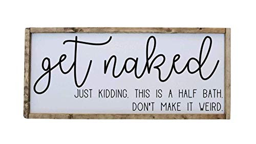 Get Naked farmhouse style wooden framed sign, multiple sizes available