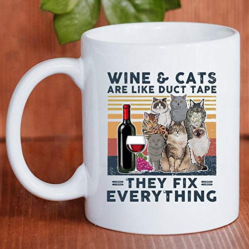 Wine Cats Are Like Duct Tape They Fix Everything Mug