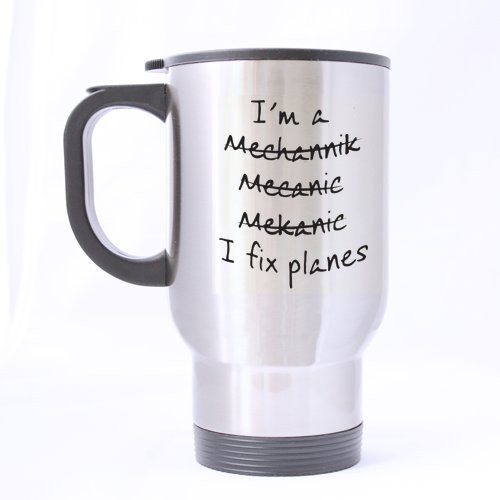 Funny Humorous Mechanic Mug, I Fix Planes - (Sliver) Mug Stainless Steel Travel Mugs - 14oz sizes