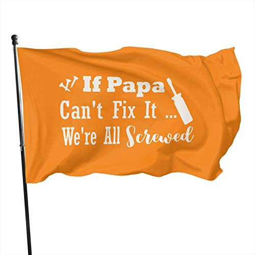 HDOLUICQR If Papa Cant Fix It were All Screwed 3x5 Ft Decor Flag Outdoor Banner Garden House Home Fade Resistant Polyester