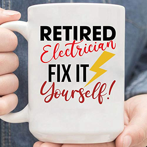 Retired Electrician Fix It Yourself Coffee Mug Retired Electrician Fix It Yourself Coffee Mug