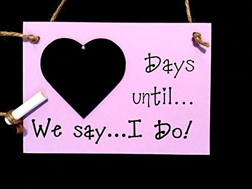 Engagement Gift. Wedding Countdown Chalkboard Sign  inchDays Until ... We Say I Do inch