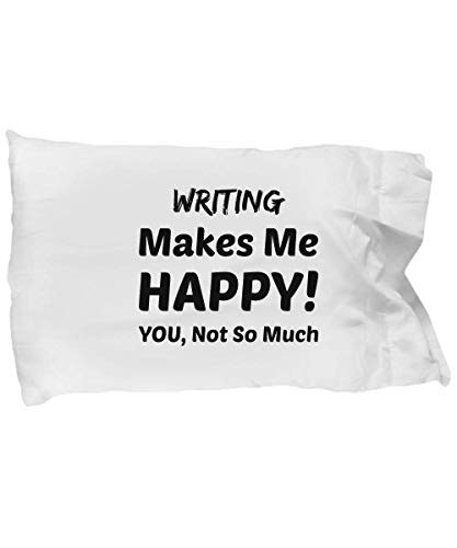 eShopGear Writer Pillow Case - Writing Makes Me Happy - You Not So Much
