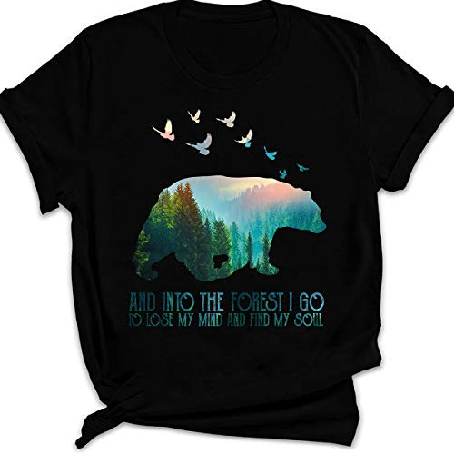 And Into The Forest I Go To Lose My Mind And Find My Soul Tshirt Gift