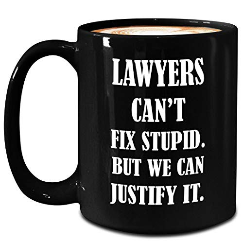 Funny Gifts for Lawyer Mug - Large 15oz Black Ceramic Coffee Tea Cup - Attorney Idea - Law Firm Practitioner Atty Bar Exam Passer Office School Cute Gag - Fix Stupid But We Can Justify It