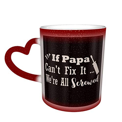 If Papa Cant Fix It Were All Screwed Color Changing Cup Coffee Ceramic Mug In The Sky Heat Sensitive