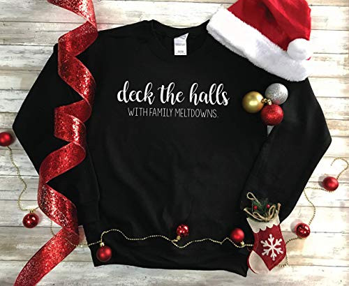 Deck The Halls With Family Meltdowns Sweatshirt, Christmas Sweatshirt, Holiday Sweatshirt, Family Christmas Party, Deck The Halls, Holiday Christmas Party Shirt