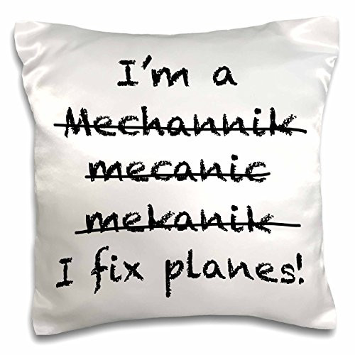 3dRose Im a Mechanic. I fix Planes. -Pillow Case, 16-inch (pc_193252_1)