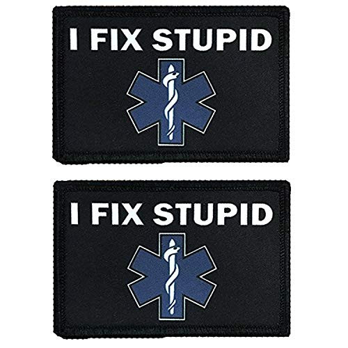 I Fix Stupid EMT Medic Funny Military Morale Patch Hook  and  Loop Tactical Velcro Patch 3.15 inchx2 inch for Your Rucksack, Pack Bag, Molle Gear, Operator Hat or Cap