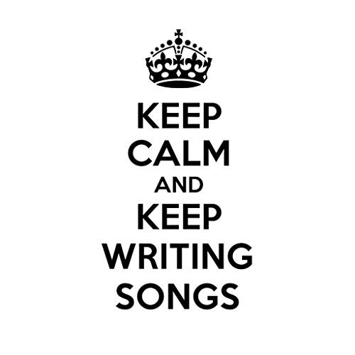 PressFans - Keep Calm and Keep Writing Songs Car Laptop Wall Sticker
