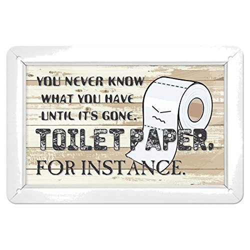 ANJOOY Tin Signs-You Never Know What You Have Until It's Gone Toilet Paper for Instance-Bathroom Wall Decoration8x12Inch