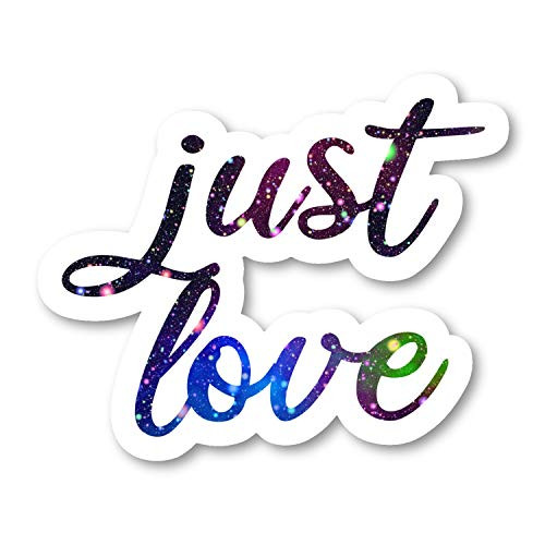 Just Love Sticker Inspirational Quotes Galaxy Stickers - Laptop Stickers - 2.5 Inches Vinyl Decal - Laptop  Phone  Tablet Vinyl Decal Sticker S211137