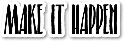 Make It Happen Sticker Inspirational Quotes Motivation Stickers - Laptop Stickers - Vinyl Decal - Laptop  Phone  Tablet Vinyl Decal Sticker S183220