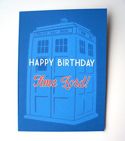 Dr Who TARDIS Greeting Card - Happy Birthday Time Lord Dr Who TARDIS Greeting Card - Happy Birthday Time Lord