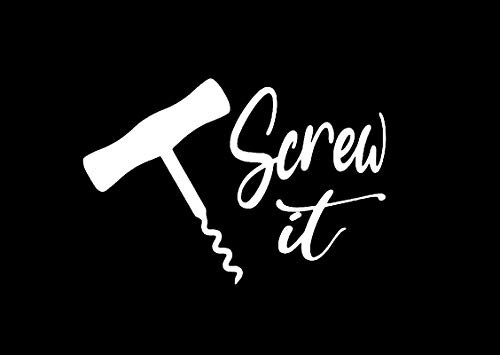 Legacy Innovations LLI Screw It Corkscrew Funny Decal Vinyl Sticker Cars Trucks Vans Walls Laptop White 5.5 x 3.7 in LLI1677 Legacy Innovations LLI Screw It Corkscrew Funny Decal Vinyl Sticker Cars Trucks Vans Walls Laptop White 5.5 x 3.7 in LLI1677